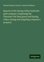 Richard Harper Stretch: Reports of the Spring Valley hydraulic gold company comprising the Cherokee Flat blue gravel and Spring valley mining and irrigating company's property, Buch