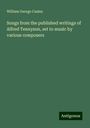 William George Cusins: Songs from the published writings of Alfred Tennyson, set to music by various composers, Buch