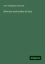 John Addington Symonds: Sketches and studies in Italy, Buch