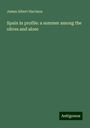 James Albert Harrison: Spain in profile: a summer among the olives and aloes, Buch