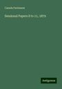 Canada Parlement: Sessional Papers 8 to 11, 1879, Buch