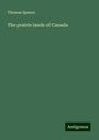 Thomas Spence: The prairie lands of Canada, Buch