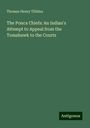 Thomas Henry Tibbles: The Ponca Chiefs: An Indian's Attempt to Appeal from the Tomahawk to the Courts, Buch