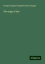 George Douglas Campbell Duke of Argyll: The reign of law, Buch