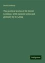 David Lindesay: The poetical works of Sir David Lyndsay, with memoir notes and glossary by D. Laing, Buch