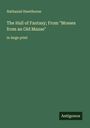 Nathaniel Hawthorne: The Hall of Fantasy; From "Mosses from an Old Manse", Buch