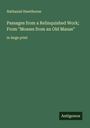 Nathaniel Hawthorne: Passages from a Relinquished Work; From "Mosses from an Old Manse", Buch