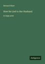 Bernard Shaw: How He Lied to Her Husband, Buch