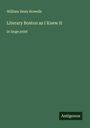 William Dean Howells: Literary Boston as I Knew It, Buch