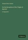 Thomas Henry Huxley: On the Reception of the 'Origin of Species', Buch