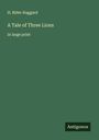 H. Rider Haggard: A Tale of Three Lions, Buch