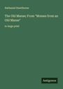 Nathaniel Hawthorne: The Old Manse; From "Mosses from an Old Manse", Buch