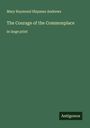 Mary Raymond Shipman Andrews: The Courage of the Commonplace, Buch