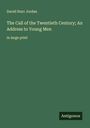 David Starr Jordan: The Call of the Twentieth Century; An Address to Young Men, Buch