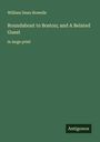 William Dean Howells: Roundabout to Boston; and A Belated Guest, Buch