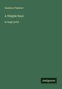 Gustave Flaubert: A Simple Soul, Buch
