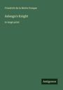 Friedrich De La Motte Fouque: Aslauga's Knight, Buch