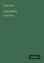 Gilbert Parker: John Enderby, Buch