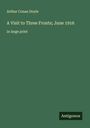 Sir Arthur Conan Doyle: A Visit to Three Fronts; June 1916, Buch