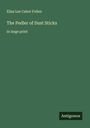 Eliza Lee Cabot Follen: The Pedler of Dust Sticks, Buch