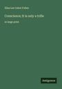 Eliza Lee Cabot Follen: Conscience; It is only a trifle, Buch