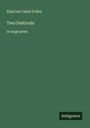Eliza Lee Cabot Follen: Two Festivals, Buch