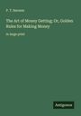 P. T. Barnum: The Art of Money Getting; Or, Golden Rules for Making Money, Buch