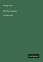 George Eliot: Brother Jacob, Buch