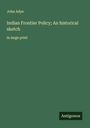 John Adye: Indian Frontier Policy; An historical sketch, Buch