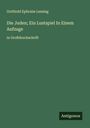 Gotthold Ephraim Lessing: Die Juden; Ein Lustspiel In Einem Aufzuge, Buch