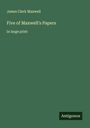 James Clerk Maxwell: Five of Maxwell's Papers, Buch