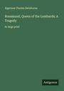 Algernon Charles Swinburne: Rosamund, Queen of the Lombards; A Tragedy, Buch