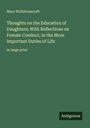 Mary Wollstonecraft: Thoughts on the Education of Daughters; With Reflections on Female Conduct, in the More Important Duties of Life, Buch