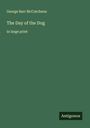 George Barr Mccutcheon: The Day of the Dog, Buch
