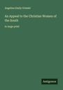 Angelina Emily Grimké: An Appeal to the Christian Women of the South, Buch