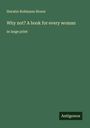 Horatio Robinson Storer: Why not? A book for every woman, Buch