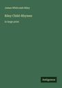 James Whitcomb Riley: Riley Child-Rhymes, Buch
