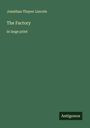 Jonathan Thayer Lincoln: The Factory, Buch