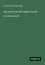 Conrad Ferdinand Meyer: Der Schuß von der Kanzel; Novelle, Buch