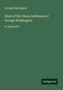 George Washington: State of the Union Addresses of George Washington, Buch