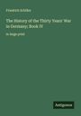 Friedrich Schiller: The History of the Thirty Years' War in Germany; Book IV, Buch
