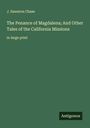 J. Smeaton Chase: The Penance of Magdalena; And Other Tales of the California Missions, Buch