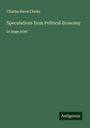 Charles Baron Clarke: Speculations from Political Economy, Buch
