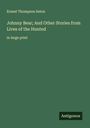 Ernest Thompson Seton: Johnny Bear; And Other Stories from Lives of the Hunted, Buch