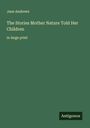 Jane Andrews: The Stories Mother Nature Told Her Children, Buch