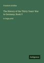 Friedrich Schiller: The History of the Thirty Years' War in Germany; Book V, Buch