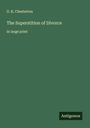 G. K. Chesterton: The Superstition of Divorce, Buch