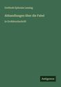 Gotthold Ephraim Lessing: Abhandlungen über die Fabel, Buch
