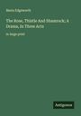 Maria Edgeworth: The Rose, Thistle And Shamrock; A Drama, In Three Acts, Buch