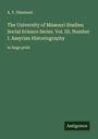 A. T. Olmstead: The University of Missouri Studies; Social Science Series. Vol. III, Number I. Assyrian Historiography, Buch